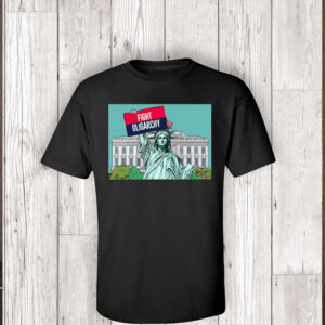 Fight Oligarchy, Resist Political Protes 2025 T-Shirt