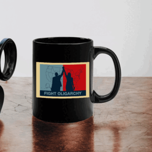 Fight Oligarchy, Resist Political Protest Mug