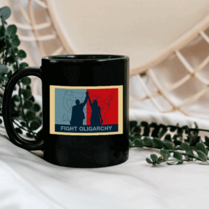 Fight Oligarchy, Resist Political Protest Mug