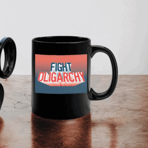 Fight Oligarchy Tour, Anti Trump Anti Maga FDT Mug