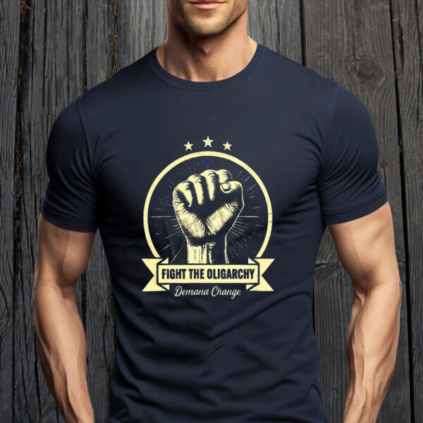 Fight The Oligarchy, Demana Change 2025 T-Shirt