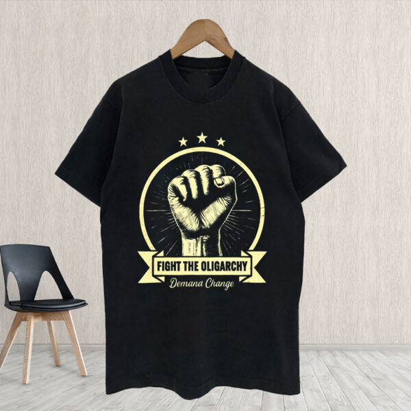 Fight The Oligarchy, Demana Change 2025 T-Shirt