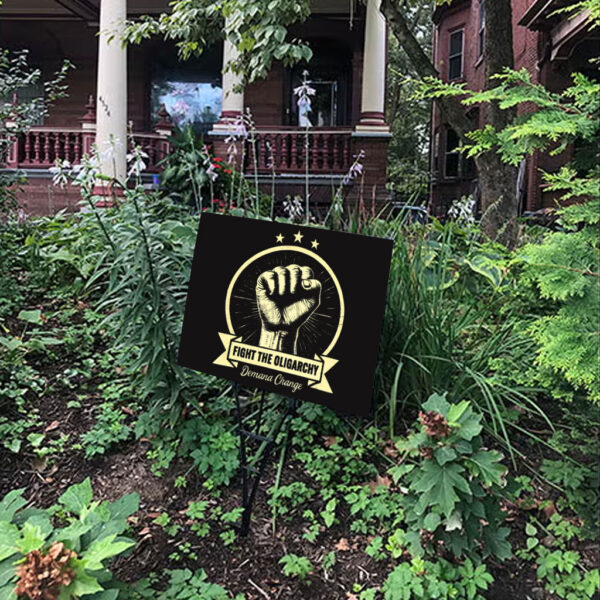 Fight The Oligarchy, Demana Change 2025 Yard Sign