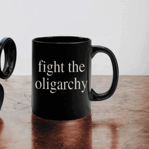 Fight the Oligarchy 2025 Mug