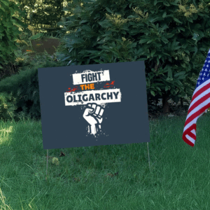 Fight the Oligarchy hand Yard Sign