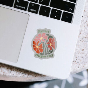 Floral Resist Oligarchy 2025 Sticker