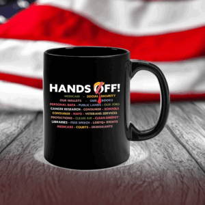 Hands Off, Anti Trump Anti Maga FDT DOGE Democrat Mugs