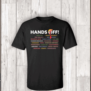 Hands Off, Anti Trump Anti Maga FDT DOGE Democrat T-Shirts