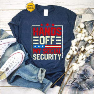 Hands Off My Social Security, Anti trump T-Shirt