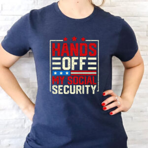 Hands Off My Social Security, Anti trump T-Shirt
