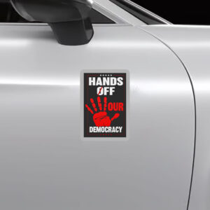 Hands Off Our Democracy, Political Protest 2025 Sticker, Car Magnet