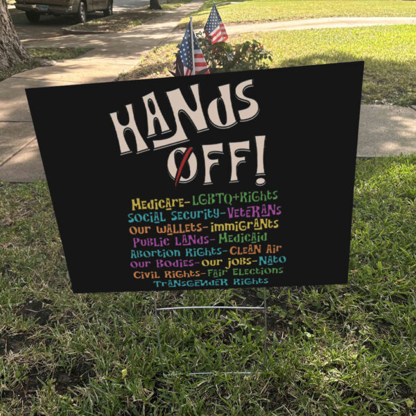 Hands Off Protest Message Yard Sign