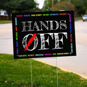 Hands Off Protest, Political Activism Yard Signs