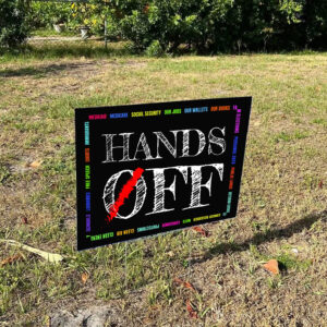 Hands Off Protest, Political Activism Yard Signs