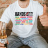 Hands Off Rally, Hands Off Protest T-Shirt