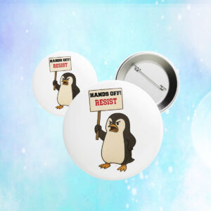 Hands Off Resist, Penguin Protest Hands Off 2025 Button