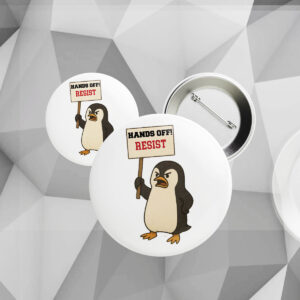 Hands Off Resist, Penguin Protest Hands Off 2025 Button