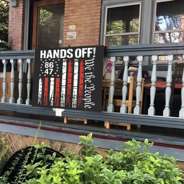 Hands Off We the People, 8647 Anti Trump Yard Sign