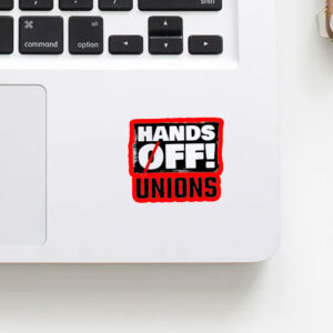 Hands off unions 2025 Sticker ,Car Magnet