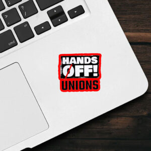 Hands off unions 2025 Sticker ,Car Magnet