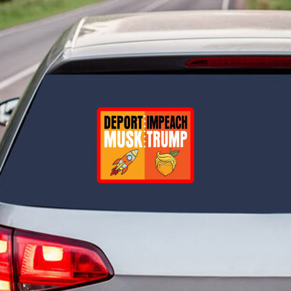 Impeach Trump Deport Musk, Anti Trump 2025 Sticker, Car Magnet