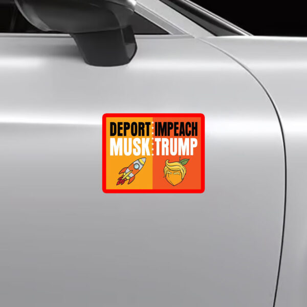 Impeach Trump Deport Musk, Anti Trump 2025 Sticker, Car Magnet