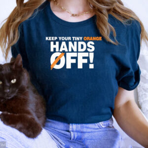 Keep your tiny orange Hands Off 2025 T-Shirts