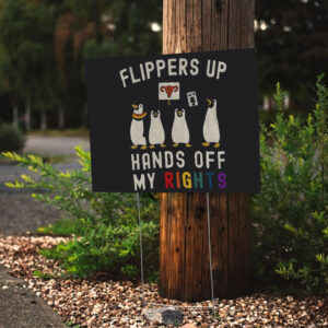 Penguins flippers up hands off my rights 2025 Yard Sign