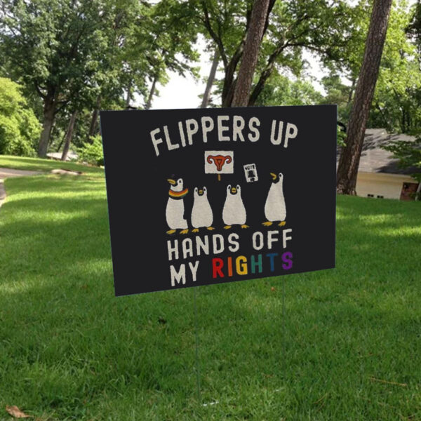 Penguins flippers up hands off my rights 2025 Yard Sign