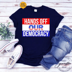 Personalized Hands Off Our Democracy T-Shirt