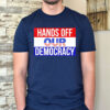 Personalized Hands Off Our Democracy T-Shirt