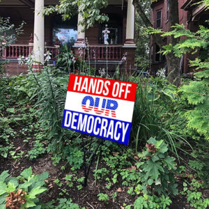 Personalized Hands Off Our Democracy Yard Sign