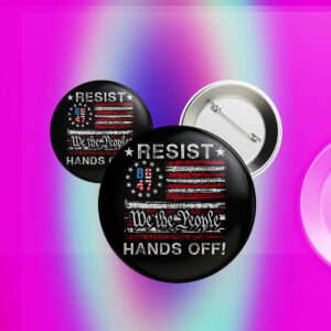 Resist Hands Off, We The Prople 2025 Button