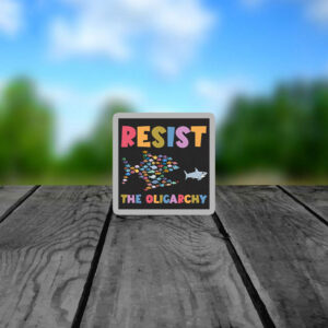 Resist The Oligarchy Sticker, Anti Trump Car Magnet