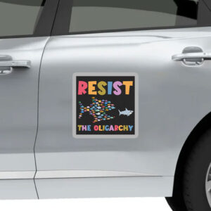 Resist The Oligarchy Sticker, Anti Trump Car Magnet