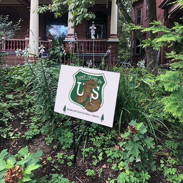 Resonates don’t tread on US hands off our national forest Yard Sign