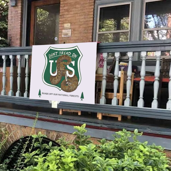 Resonates don’t tread on US hands off our national forest Yard Sign