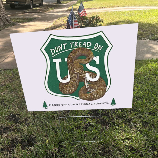 Resonates don’t tread on US hands off our national forest Yard Sign