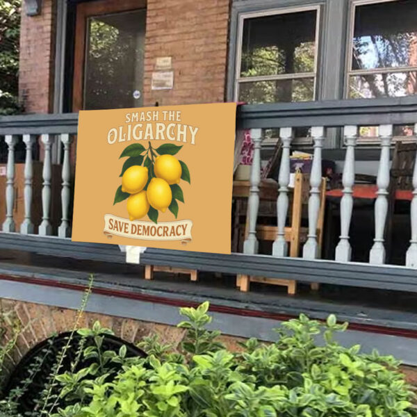 Smash the Oligarchy, Save Democracy 2025 Yard Sign