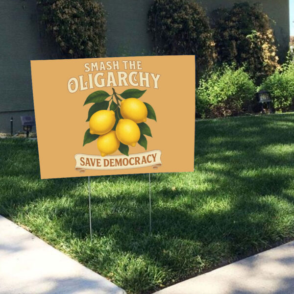 Smash the Oligarchy, Save Democracy 2025 Yard Sign