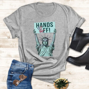 Statue Of Liberty Hands Off Protest T-Shirts