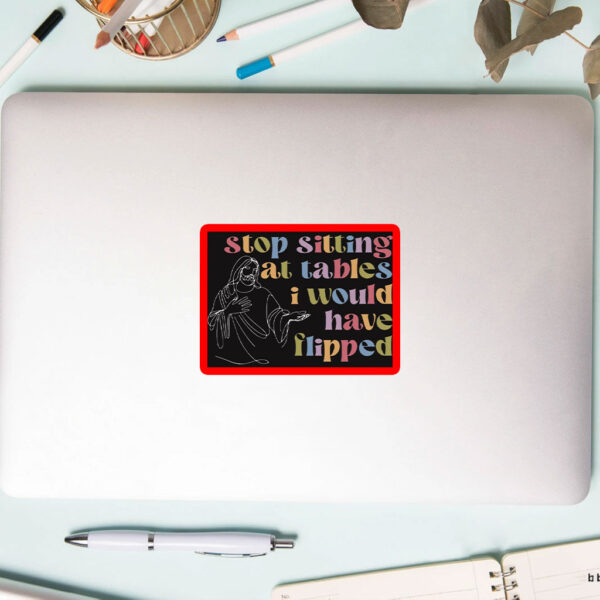 Stop Sitting at Tables I Would Have Flipped, Anti-fascism merch FDT Anti-Trump 2025 Sticker, Car Magnet
