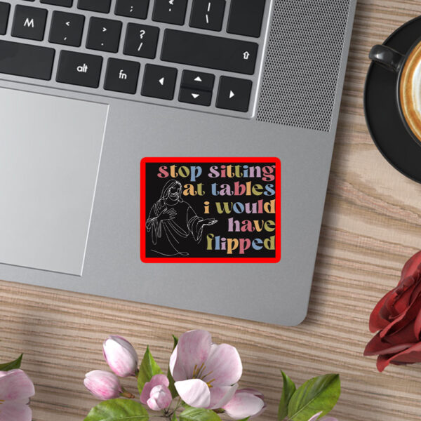 Stop Sitting at Tables I Would Have Flipped, Anti-fascism merch FDT Anti-Trump 2025 Sticker, Car Magnet