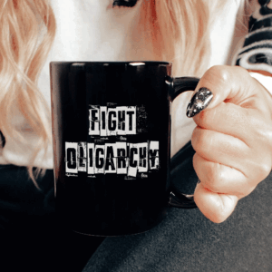 Vintage Fight Oligarchy Stand Against Corporate Greed Activist Mug