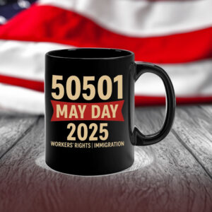 https://fightoligarchy.store/wp-content/uploads/2025/05/50501-May-Day-2025-Workers-Rights-Immigration-Solidarity-MugUS.jpg