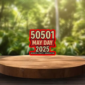 50501 May Day 2025 , Workers’ Rights Immigration Solidarity Sticker, Car Magnet