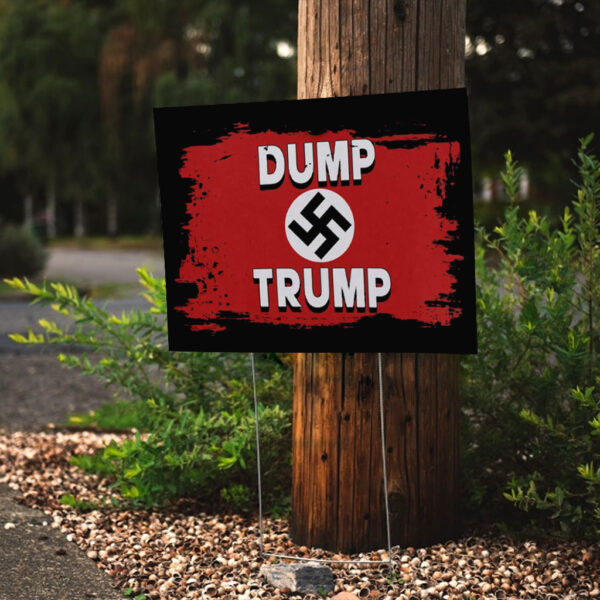8647 Dump Trump Fascism Yard Sign