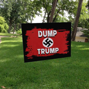 8647 Dump Trump Fascism Yard Sign