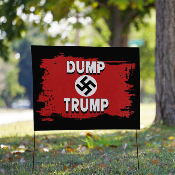 8647 Dump Trump Fascism Yard Sign