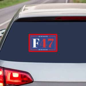 8647, F47 Anti Trump 2025 Sticker, Car Magnet